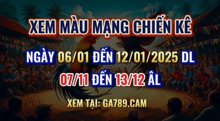 Màu Mạng Gà 06/01 Đến 12/01/2025