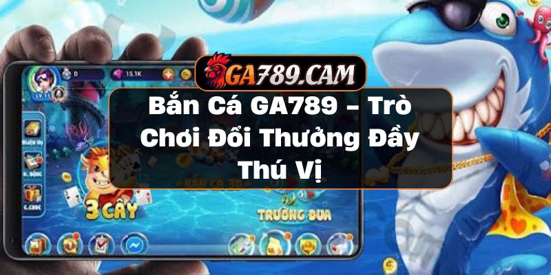 Bắn cá GA789